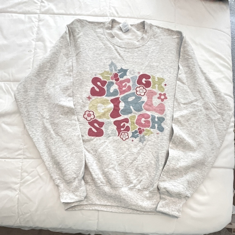 Gray Sweatshirt “Sleigh Girl Sleigh”. Size M. NWOT